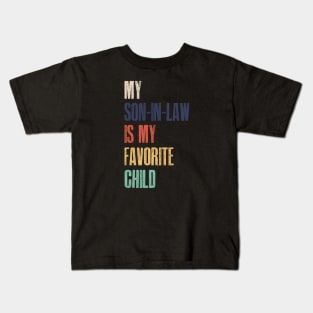 my son in law is my favorite child Kids T-Shirt